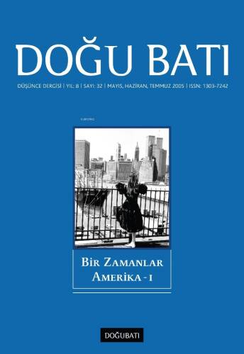 Düşünce Dergisi 32.Sayı 8 Yıl Mayıs Haziran Temmuz Dergisi 2005 ;Bir Zamanlar Amerika - 1 - 1