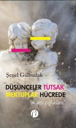 Düşünceler Tutsak Mektuplar Hücrede ;