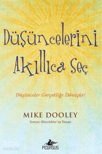 Düşüncelerini Akıllıca Seç; Düşünceler Gerçekliğe Dönüşür! - 1