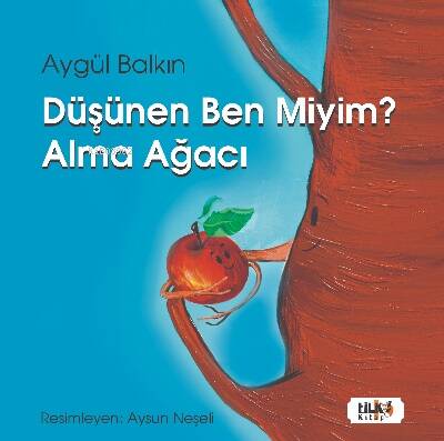 Düşünen Ben miyim? Alma Ağacı - 1