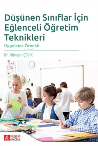 Düşünen Sınıflar İçin Eğlenceli Öğretim Teknikleri - 1