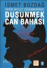 Düşünmek Can Bahası; Derin Devlet Cehenneminde - 1