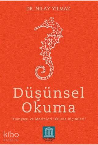 Düşünsel Okuma; Dünyayı ve Metinleri Okuma Biçimleri - 1