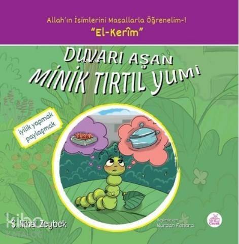 Duvarı Aşan Minik Tırtıl Yumi Allah'ın İsimlerini Masallarla Öğrenelim Serisi - 1 - 1