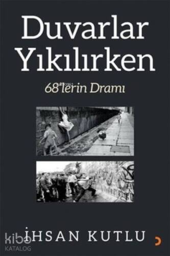 Duvarlar Yıkılırken 68’lerin Dramı - 1