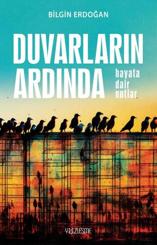 Duvarların Ardında “Hayata Dair Notlar” - 1