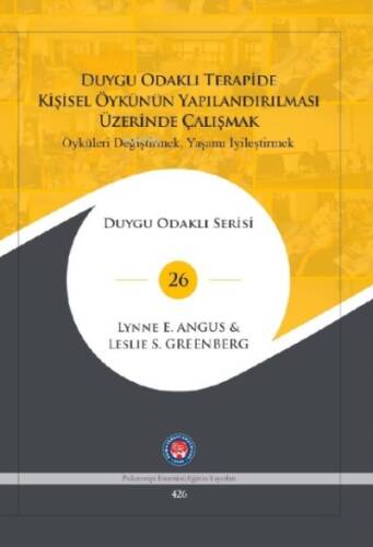 Duygu Odaklı Terapide Kişisel Öykünün Yapılandırılması Üzerinde Çalışmak;Öyküleri Değiştirmek, Yaşamı İyileştirmek - 1