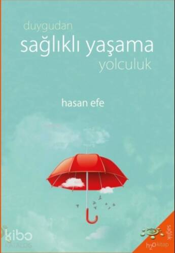 Duygudan Sağlıklı Yaşama Yolculuk - 1