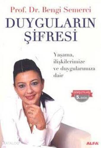 Duyguların Şifresi; Yaşama, İlişkilerimize ve Duygularımıza Dair - 1