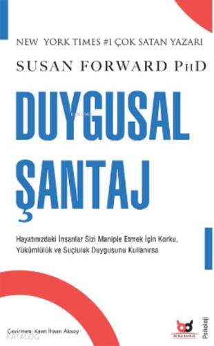 Duygusal Şantaj;Hayatınızdaki İnsanlar Sizi Maniple Etmek İçin Korku, Yükümlülük ve Suçluluk Duygusunu Kullanırsa - 1