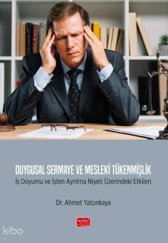 Duygusal Sermaye ve Mesleki Tükenmişlik - İş Doyumu ve İşten Ayrılma Niyeti Üzerindeki Etkileri - 1