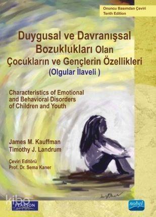 Duygusal ve Davranışsal Bozukluğu Olan Çocukların ve Gençlerin Özellikleri (Olgular İlaveli) - 1