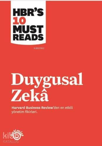 Duygusal Zeka; Harvard Business Review'den En Etkili Yönetim Fikirleri - 1