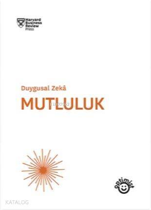 Duygusal Zeka - Mutluluk; Harvard Business Review - 1