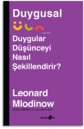 Duygusal;Duygular Düşünceyi Nasıl Şekillendirir? - 1