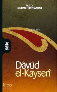 Dâvûd El-kayserî; Hayatı, Eserleri ve Düşüncesi - 1