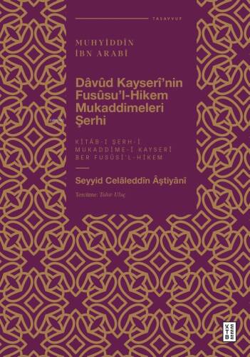 Dâvûd Kayserî’nin Fusûsu’l-Hikem Mukaddimeleri Şerhi;Muhyiddîn İbn Arabî - 1