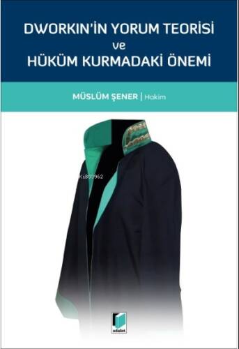 Dworkin'in Yorum Teorisi ve Hüküm Kurmadaki Önemi - 1