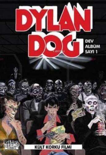 Dylan Dog Dev Albüm Sayı: 1 - Kült Korku Filmi - 1