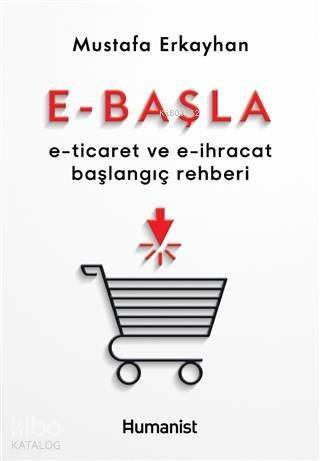 E-Başla; E-Ticaret ve E-İhracat Başlangıç Rehberi - 1