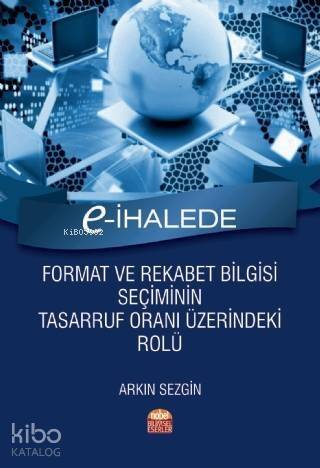 E-İhalede Format ve Rekabet Bilgisi Seçiminin Tasarruf Oranı Üzerindeki Rolü - 1