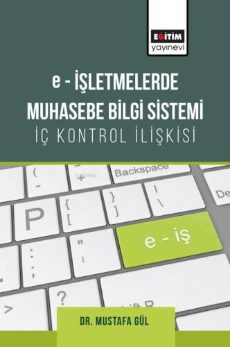 E-İşletmelerde Muhasebe Bilgi Sistemi;İç Kontrol İlişkisi - 1