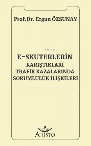 E-Skuterlerin Karıştıkları Trafik Kazalarında Sorumluluk İlişkileri - 1