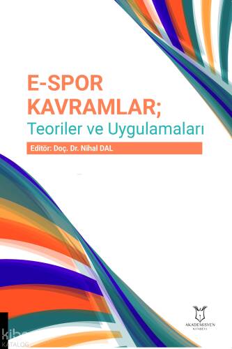 E-Spor Kavramlar;Teoriler Ve Uygulamaları - 1