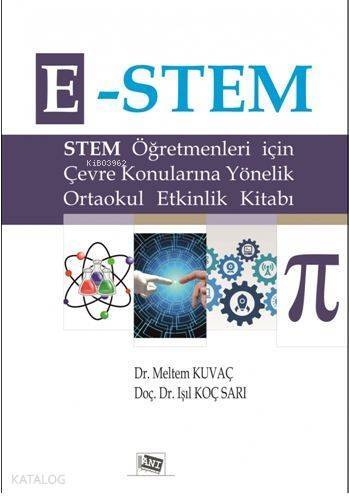 E-Stem; Stem Öğretmenleri İçin Çevre Konularına Yönelik Ortaokul Etkinlik Kitabı - 1