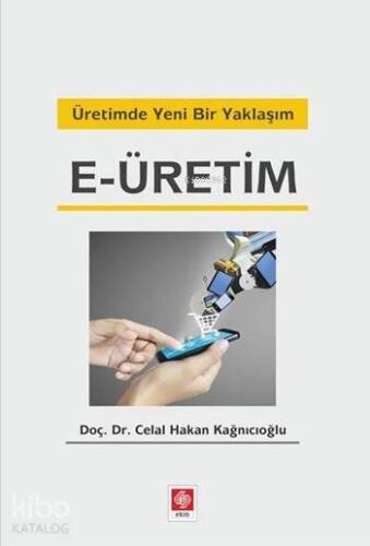 E-Üretim; Üretimde Yeni Bir Yaklaşım - 1