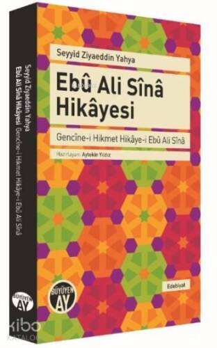 Ebû Ali Sînâ Hikâyesi; Gencîne-i Hikmet Hikâye-i Ebû Ali Sînâ - 1