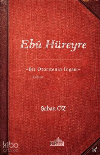 Ebû Hüreyre -Bir Otoritenin İnşası- - 1