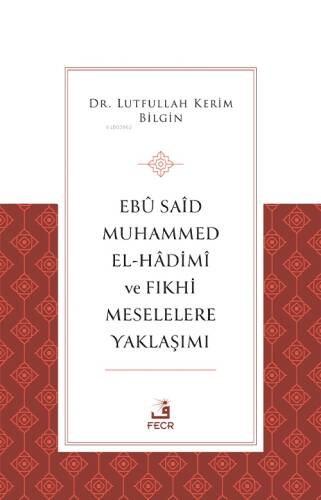 Ebû Saîd Muhammed el-Hâdimî ve Fıkhi Meselelere Yaklaşımı - 1