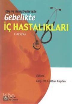 Ebe ve Hemşireler İçin Gebelikte İç Hastalıklar - 1