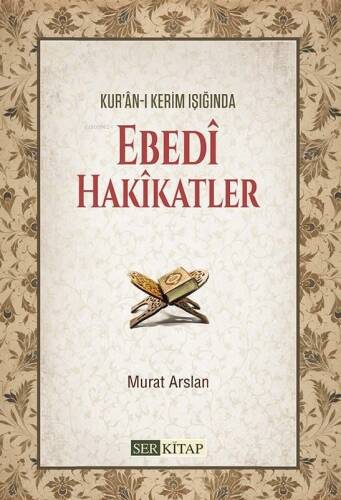 Ebedi Hakikatler;Kur'anı Kerim Işığında - 1