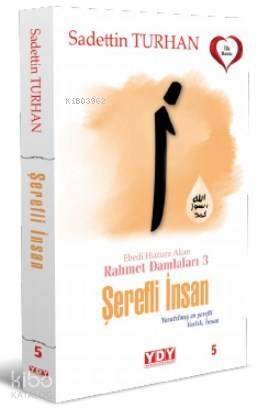 Ebedi Huzura Akan Rahmet Damlaları 3 Şerefli İnsan - 1