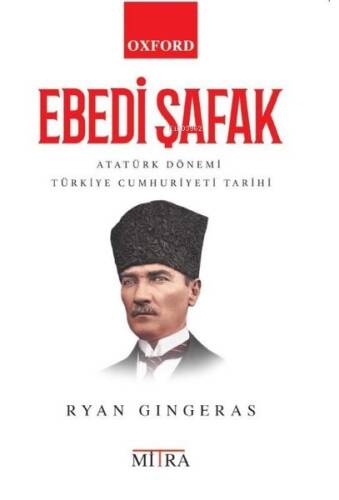 Ebedi Şafak-Atatürk Dönemi Türkiye Cumhuriyeti Tarihi - 1