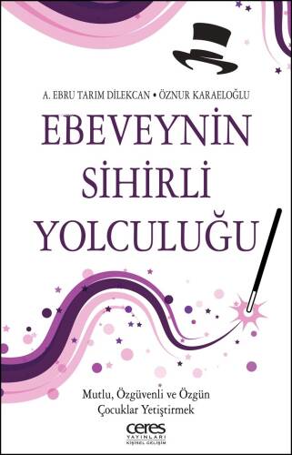 Ebeveynin Sihirli Yolculuğu;Mutlu, Özgüvenli ve Özgün Çocuklar Yetiştirmek - 1