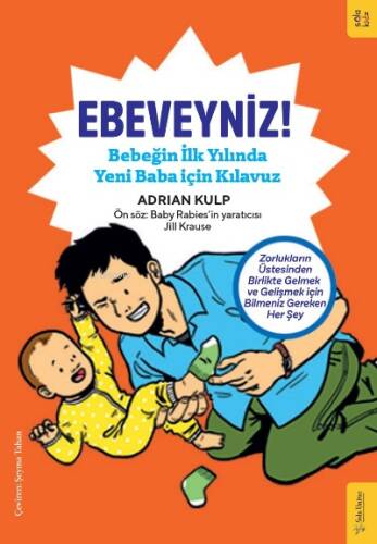 Ebeveyniz!;Bebeğin İlk Yılında Yeni Baba için Kılavuz - 1