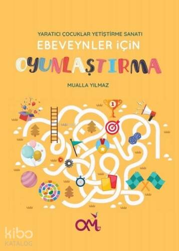 Ebeveynler için Oyunlaştırma - Yaratıcı Çocuklar Yetiştirme Sanatı - 1