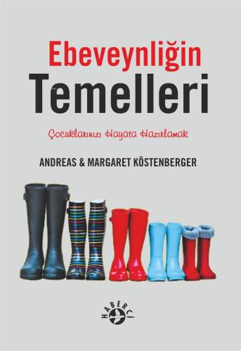 Ebeveynliğin Temelleri;Çocuklarımızı Hayata Hazırlamak - 1