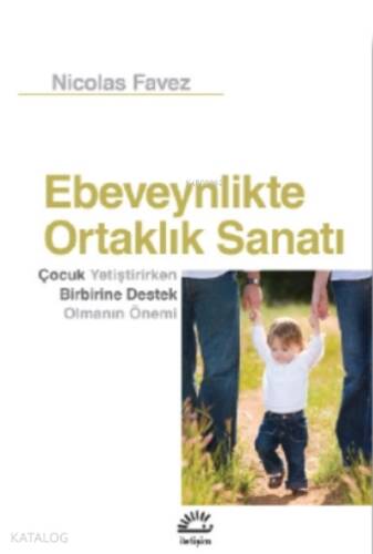 Ebeveynlikte Ortalık Sanatı;Çocuk Yetiştirirken Birbirine Destek Olmanın Önemi - 1