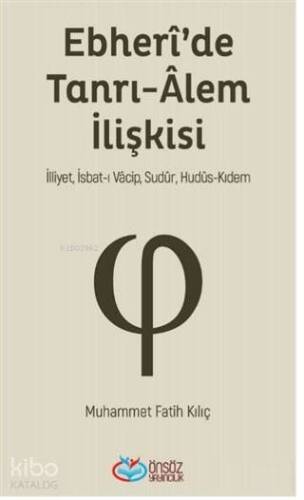 Ebheri'de Tanrı-Alem İlişkisi; İlliyet İspat-ı Vacip Sudur Hudus-Kıdem - 1