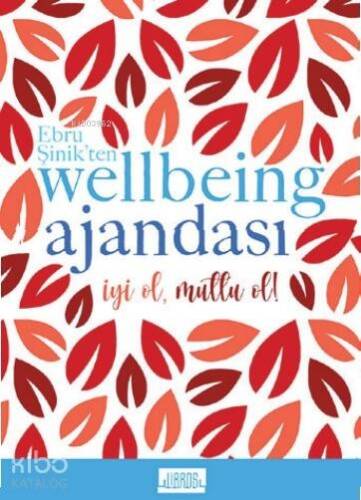 Ebru Şinik'ten Wellbeing Ajandası - İyi Ol Mutlu Et; Kırmızı - 1