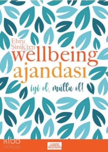 Ebru Şinik'ten Wellbeing Ajandası - İyi Ol Mutlu Et; Mavi - 1