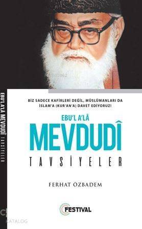 Ebu'l A'la Mevdudi Tavsiyeler; Biz Sadece Kafirleri Değil, Müslümanları da İslam'a (Kur'an'a) Davet Ediyoruz! - 1