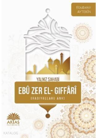 Ebu Zer El Gıffari – Yalnız Sahabi - 1