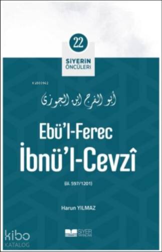 Ebül Ferec İbnül Cevzi; Siyerin Öncüleri 22 - 1