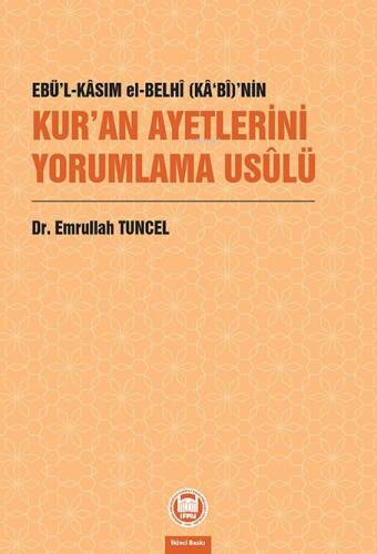 Ebü’l-Kâsım el-Belhî (Kâ‘bî)’nin Kur’an Ayetlerini Yorumlama Usûlü - 1