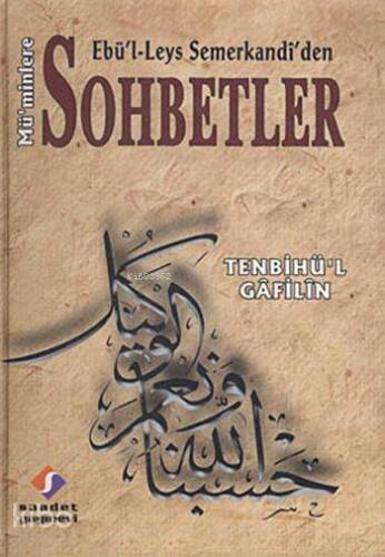 Ebü'l-Leys Semerkandî'den Mü'minlere Sohbetler (Ciltli); Tenbihü'l Gâfilin - 1